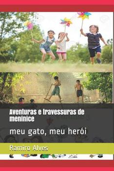 Paperback Aventuras e travessuras de meninice: meu gato, meu herói [Portuguese] Book