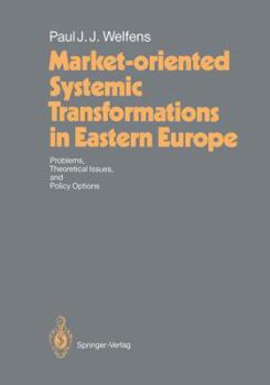 Paperback Market-Oriented Systemic Transformations in Eastern Europe: Problems, Theoretical Issues, and Policy Options Book