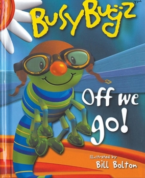 Hardcover Busybugz Off We Go! Book