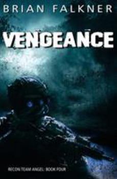 Vengeance - Book #4 of the Recon Team Angel