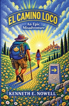 Paperback EL CAMINO LOCO: An Epic Misadventure Book