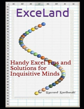 Paperback ExceLand: Handy Excel Tips and Solutions for Inquisitive Minds Book