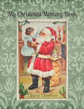 My Christmas Memory Book: A Vintage Style Keepsake Book to Keep Memories, Recipes and Stories