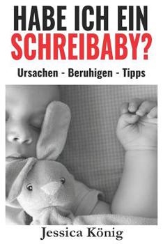 Paperback Habe ich ein Schreibaby? - Ursachen - Beruhigen - Tipps [German] Book