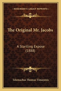 Paperback The Original Mr. Jacobs: A Startling Expose (1888) Book