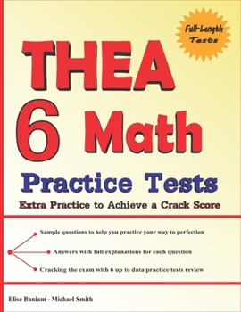 Paperback 6 THEA Math Practice Tests: Extra Practice to Achieve a Crack Score Book