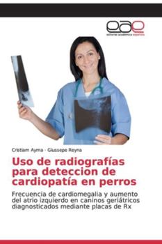 Uso de radiografías para deteccion de cardiopatía en perros