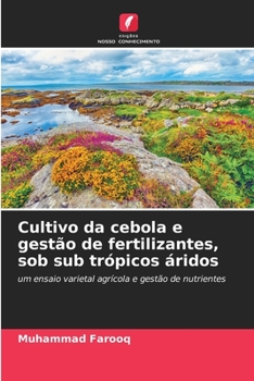 Paperback Cultivo da cebola e gestão de fertilizantes, sob sub trópicos áridos [Portuguese] Book