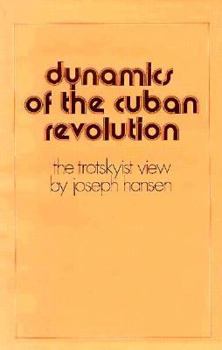 Hardcover Dynamics of the Cuban Revolution: The Trotskyist View Book
