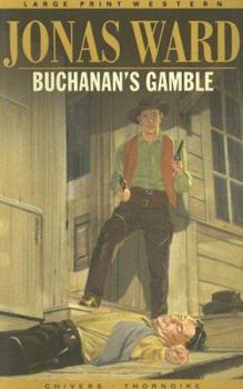 Buchanan's Gamble - Book #10 of the Buchanan
