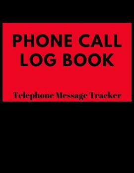 Paperback Phone Call Log Book: Telephone Message Tracker Book
