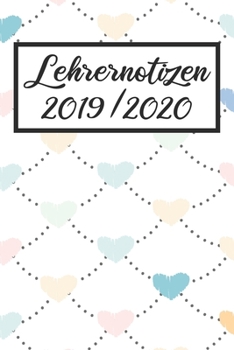 Paperback Lehrernotizen 2019 / 2020: Lehrerkalender 2019 2020 - Lehrerplaner A5, Lehrernotizen & Lehrernotizbuch f?r den Schulanfang [German] Book