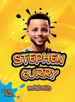 Hardcover Stephen Curry Book for Kids: The ultimate biography of the phenomenon three point shooter, for curious kids, Stephen Curry fans, colored pages. [Large Print] Book