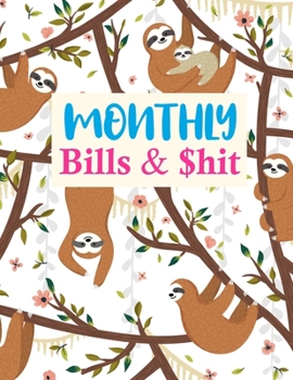 Monthly Bills & $hit: Simple Monthly Bill Planner With Income List, Weekly Expense Tracker, Bill Planner, Financial Planning Journal Expense Tracker Notebook (Financial Planner Budget Book)