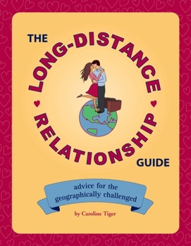 Paperback The Long-Distance Relationship Guide: Advice for the Geographically Challenged Book