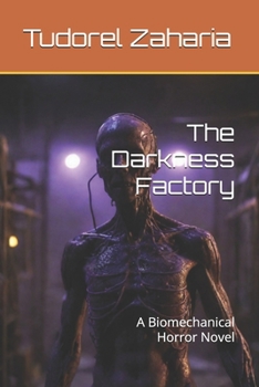 Paperback The Darkness Factory: A Biomechanical Horror Novel Book