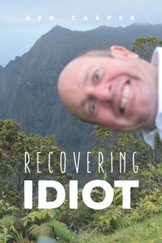 Paperback Recovering Idiot Book