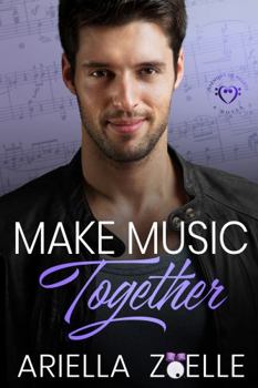 Make Music Together: Harmony of Hearts #2 - Book #2 of the Harmony of Hearts