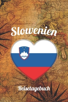 Slowenien Reisetagebuch: A5 Reise Journal I Notizbuch I Urlaubs Planer I Road trip Planer I Travel notebook I 6X9 Pocket journal I Geschenk für Backpacker (German Edition)