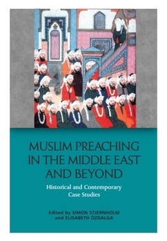 Paperback Muslim Preaching in the Middle East and Beyond: Historical and Contemporary Case Studies Book