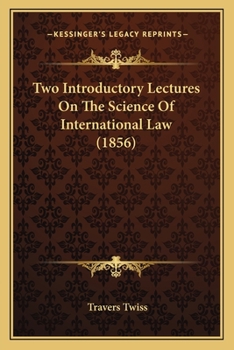 Paperback Two Introductory Lectures On The Science Of International Law (1856) Book
