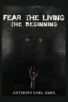 Paperback Fear The Living: The Beginning: Book 1 Book