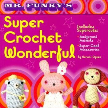 Paperback Mr. Funky's Super Crochet Wonderful Book