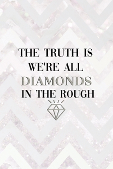 The Truth Is We're All Diamonds In The Rough: Notebook Journal Composition Blank Lined Diary Notepad 120 Pages Paperback Pink Zigzag Diamonds