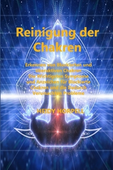 Paperback Reinigung der Chakren: Erkennen von Blockierten und ?beraktiven Chakren Die Wichtigsten Symptome und Anzeichen f?r Blockierte Chakren und die [German] Book