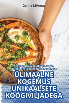 Paperback Ülimaalne Kogemus Unikaalsete Köögiviljadega [Estonian] Book