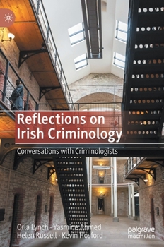 Hardcover Reflections on Irish Criminology: Conversations with Criminologists Book