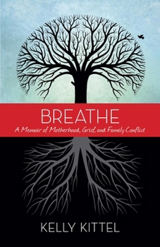 Paperback Breathe: A Memoir of Motherhood, Grief, and Family Conflict Book