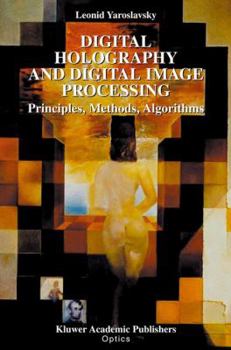 Hardcover Digital Holography and Digital Image Processing: Principles, Methods, Algorithms Book