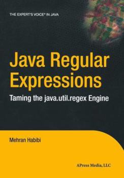 Paperback Java Regular Expressions: Taming the Java.Util.Regex Engine Book