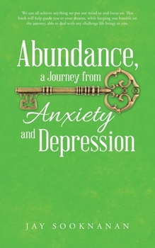 Paperback Abundance, a Journey from Anxiety and Depression Book