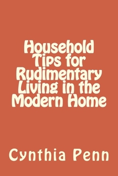 Paperback Household Tips for Rudimentary Living in the Modern Home Book