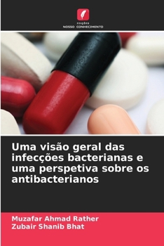 Uma visão geral das infecções bacterianas e uma perspetiva sobre os antibacterianos (Portuguese Edition)