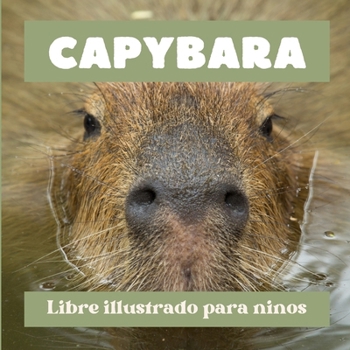 Paperback Capybara: Libre illustrado para ninos [Spanish] Book