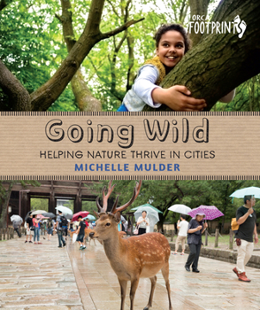 Hardcover Going Wild: Helping Nature Thrive in Cities Book