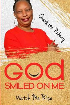 Paperback God Smiled On Me: Watch Me Rise Book