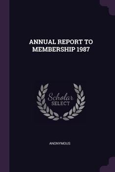 Paperback Annual Report to Membership 1987 Book