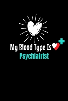 Paperback My Blood Type Is Psychiatrist: Dot Grid Page Notebook: Gift For Psychiatrist Book