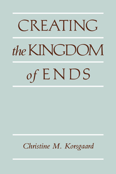Paperback Creating the Kingdom of Ends Book