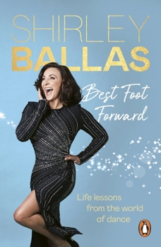 Paperback Best Foot Forward: Life lessons from the world of dance Book