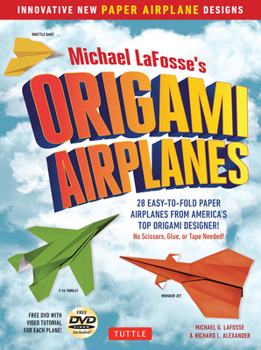Paperback Michael Lafosse's Origami Airplanes: 28 Easy-To-Fold Paper Airplanes from America's Top Origami Designer!: Includes Paper Airplane Book, 28 Projects a Book
