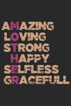 Amazing Loving Strong Happy Selfless Gracefull: Mama Mutti Geschenk F�r Mutter Muttertag Dina5 Liniert Notizbuch Tagebuch Planer Notizblock Malheft Kladde Journal Strazze