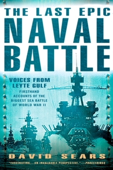Paperback The Last Epic Naval Battle: Voices From Leyte Gulf Book