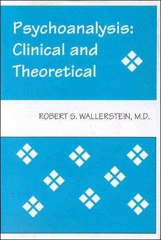 Psychoanalysis: Clinical and Theoretical