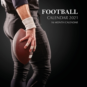 Paperback Football Calendar 2021: 16 Month Calendar Book