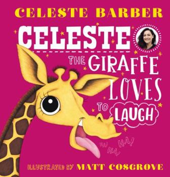 Hardcover Celeste the Giraffe Loves to Laugh Book